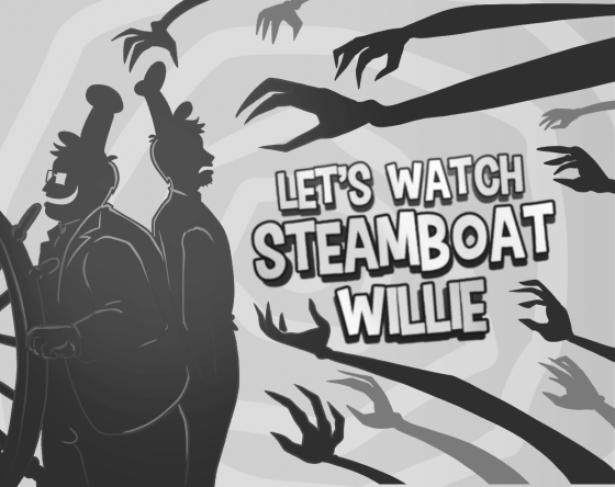 Let's Watch Steamboat Willie